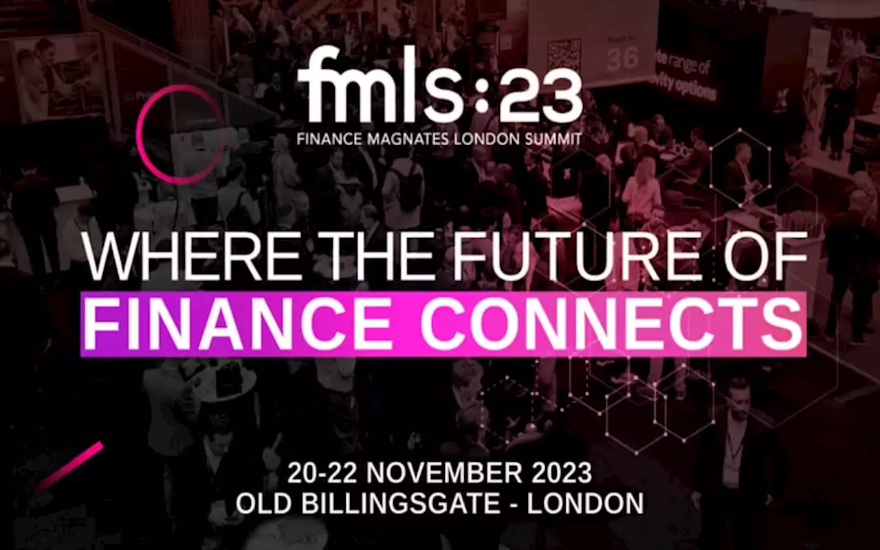 Finance Magnates London Summit (FMLS:23) | November 20-22, 2023