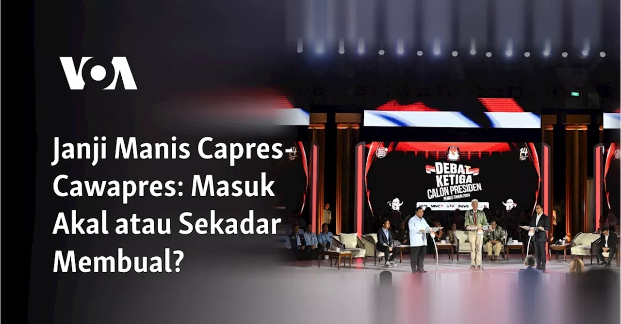 Janji Manis Capres-Cawapres: Masuk Akal atau Sekadar Membual?