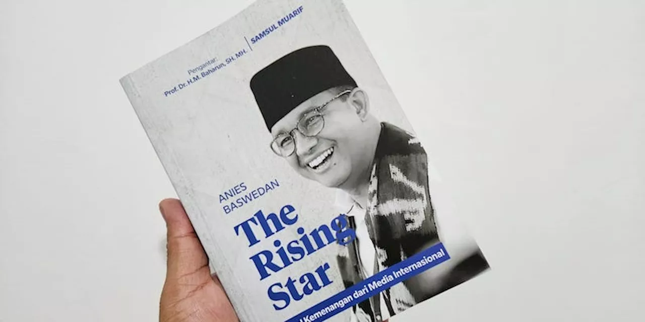 Buku Baru Membahas Figur Anies Baswedan dalam Pemilu 2024