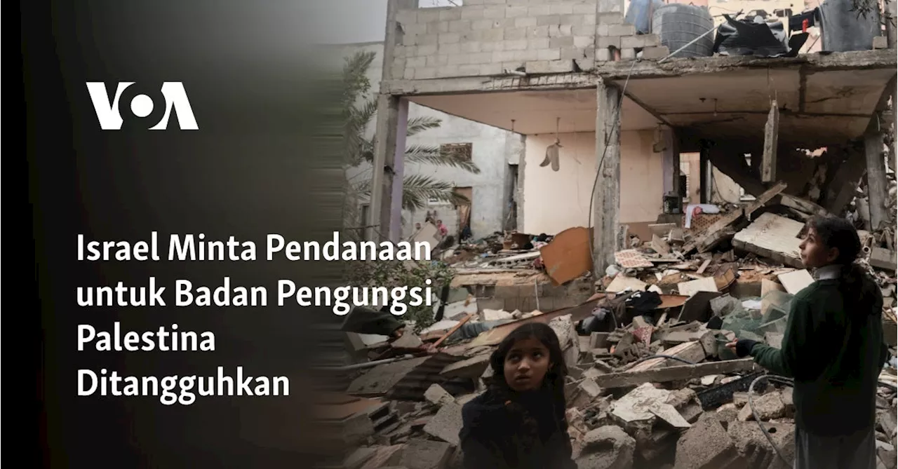 Israel Minta Pendanaan untuk Badan Pengungsi Palestina Ditangguhkan