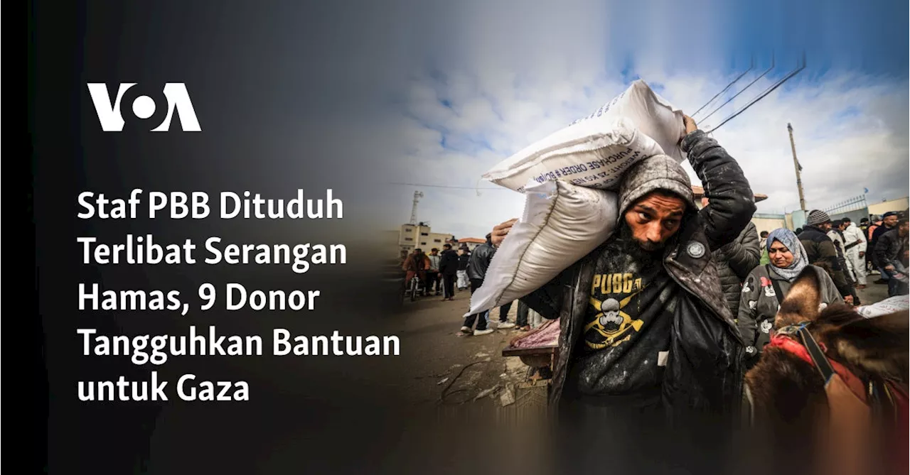 Staf PBB Dituduh Terlibat Serangan Hamas, 9 Donor Tangguhkan Bantuan untuk Gaza