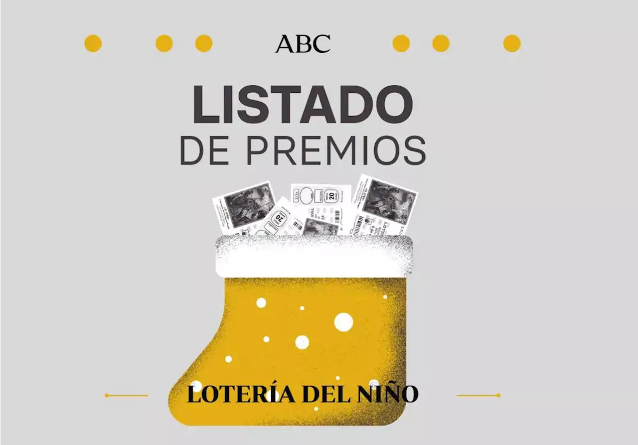 Lista de todos los premios de la Lotería del Niño 2024: comprueba el PDF oficial