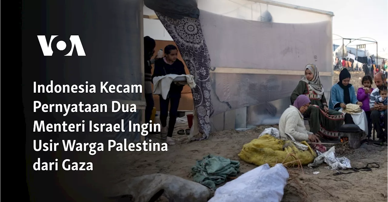 Indonesia Mengutuk Pernyataan Menteri Israel Tentang Pengusiran Warga Palestina dari Jalur Gaza