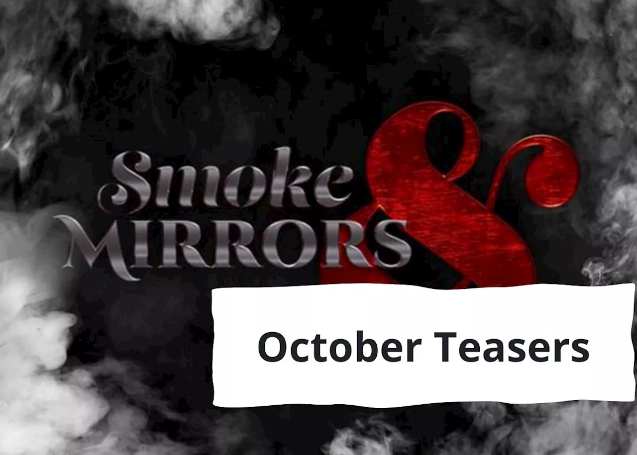 Smoke and Mirrors Teasers – October 2024