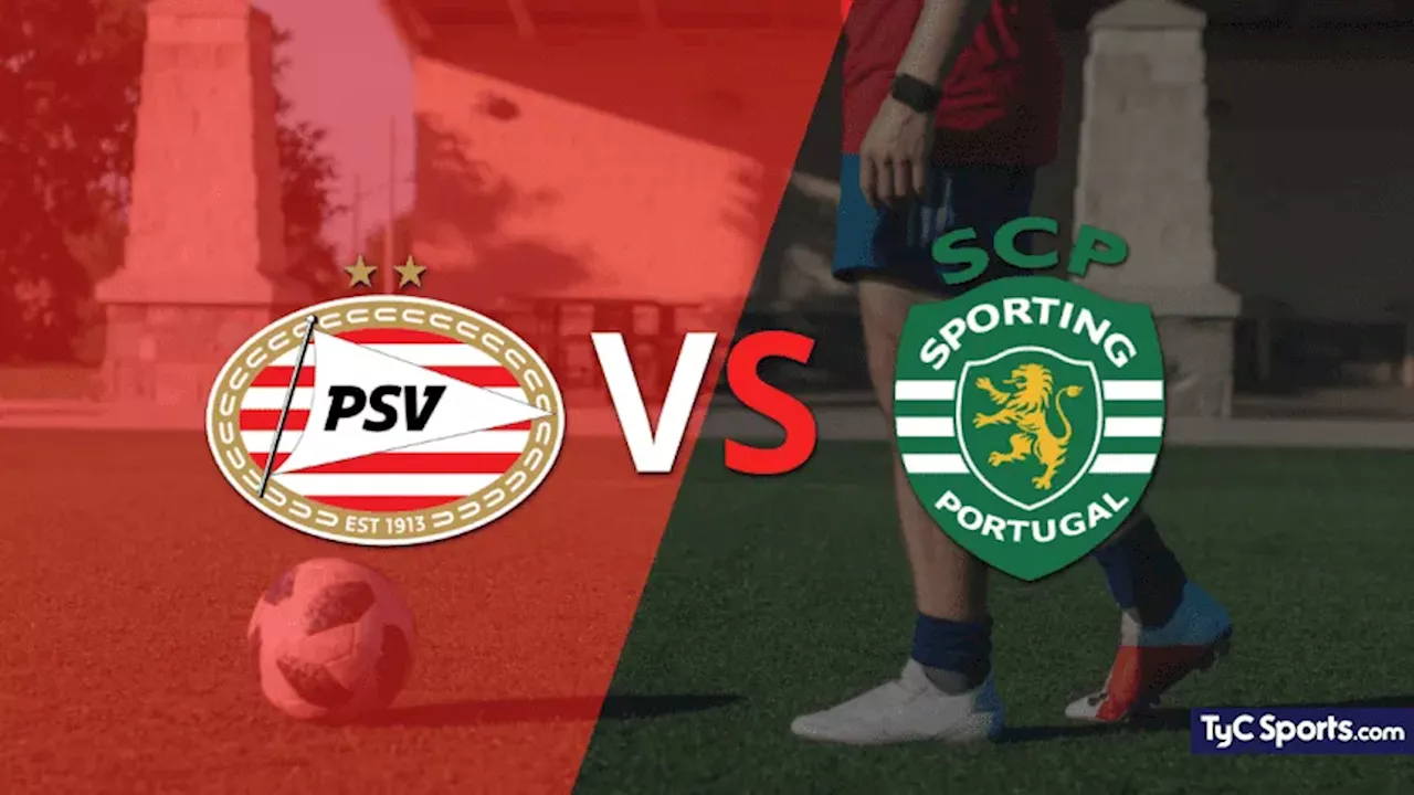 PSV vs. Sporting Lisboa en vivo: seguí el partido minuto a minuto