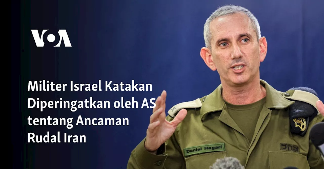 Militer Israel Katakan Diperingatkan oleh AS tentang Ancaman Rudal Iran