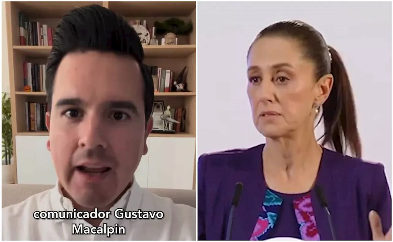 VIDEO: 'Fue un acto de violencia'; Gustavo Macalpin reacciona a mensaje de Claudia Sheinbaum