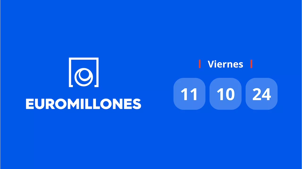 Resultado Euromillones: comprobar número hoy viernes 11 de octubre de 2024