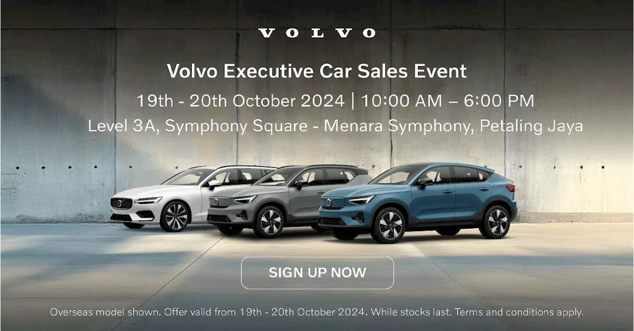 Browse through over 50 Volvo Selekt models from RM165k at Volvo Executive Car Sales Event, Oct 19-20