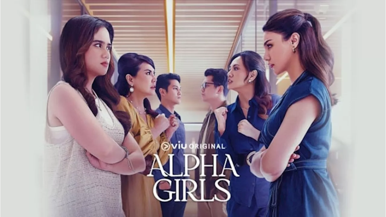 Dibintangi oleh Tissa Biani dan Jihane Almira, Simak 3 Alasan Wajib Nonton Drama Alpha Girls