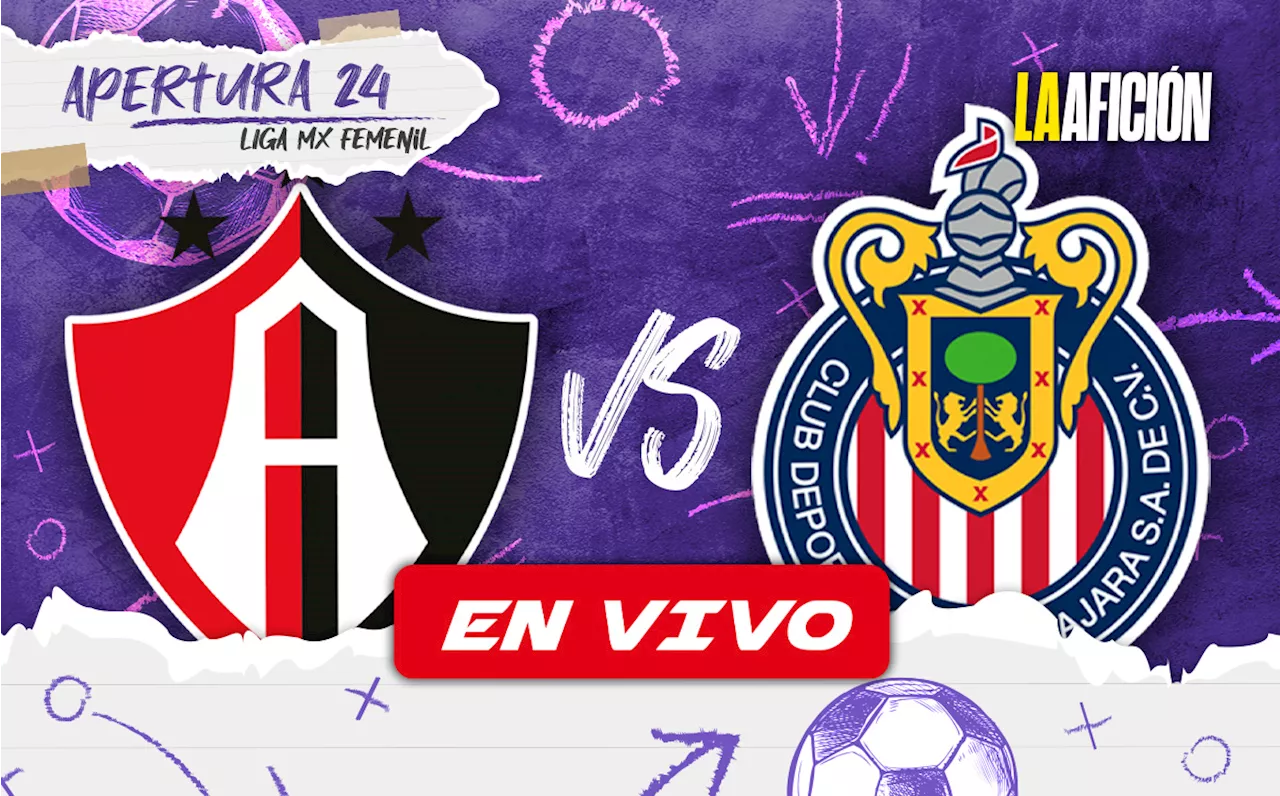 Atlas vs Chivas Femenil EN VIVO | Partido HOY de la Liga Mx del Apertura 2024