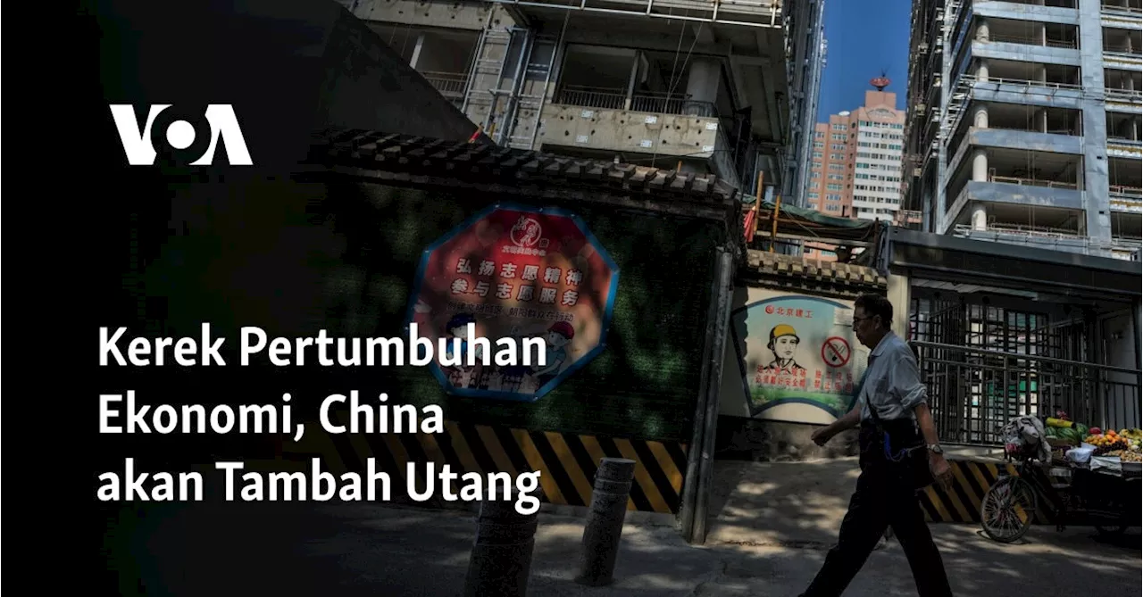 Kerek Pertumbuhan Ekonomi, China akan Tambah Utang