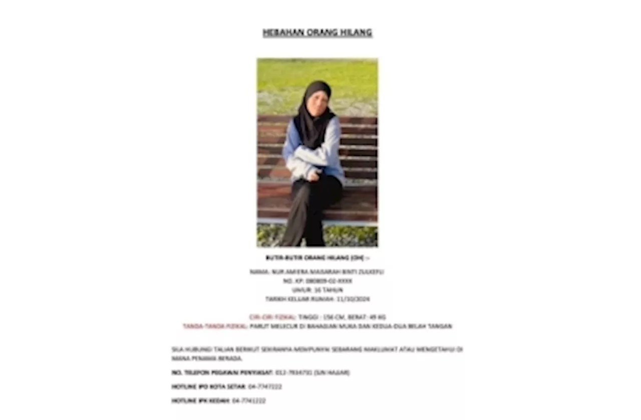 Kedah police seek public assistance to locate missing 16-year-old girl in Kota Setar