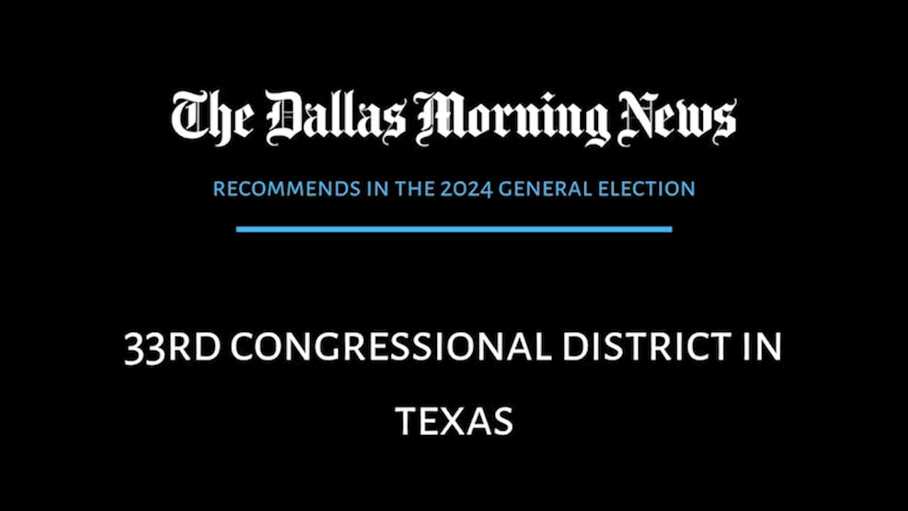 We recommend in the race for U.S. House District 33