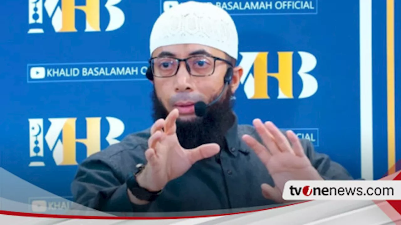 Ustaz Khalid Basalamah Ingatkan Dosa yang Sering Tidak Disadari