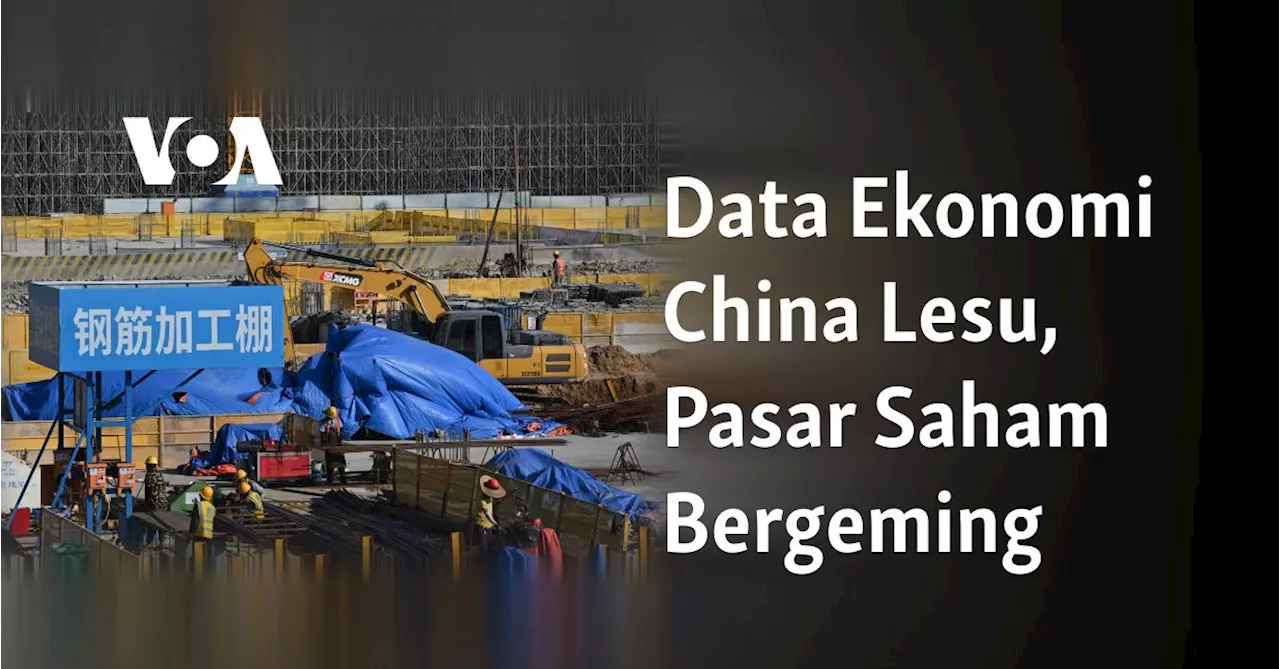 Data Ekonomi China Lesu, Pasar Saham Bergeming