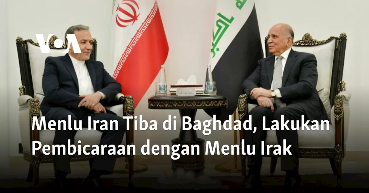 Menlu Iran Tiba di Baghdad, Lakukan Pembicaraan dengan Menlu Irak