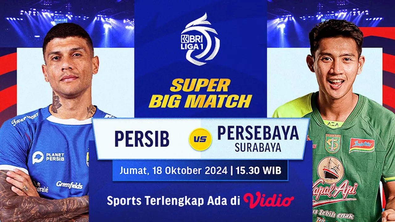 Jadwal Live Streaming Super Big Match: PERSIB vs PERSEBAYA Surabaya di Vidio