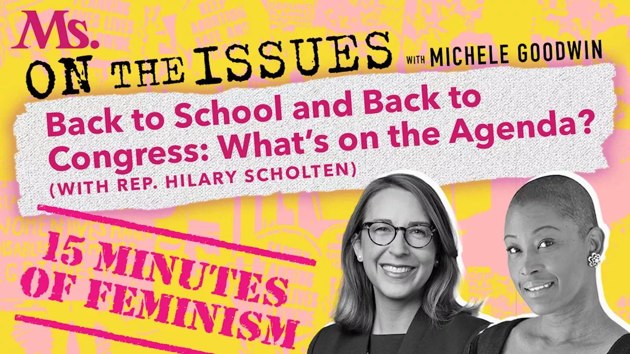 Fifteen Minutes of Feminism—Back to School and Back to Congress: What’s on the Agenda? (with Rep. Hilary Scholten)