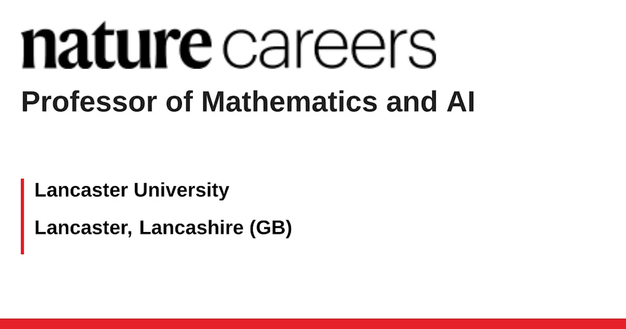 Professor of Mathematics and AI - Lancaster, Lancashire (GB) job with Lancaster University