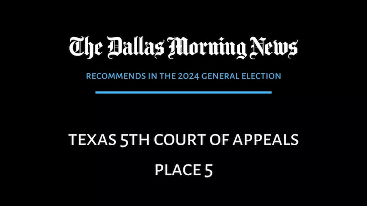 5th Court of Appeals, Place 5: Dallas Morning News recommends