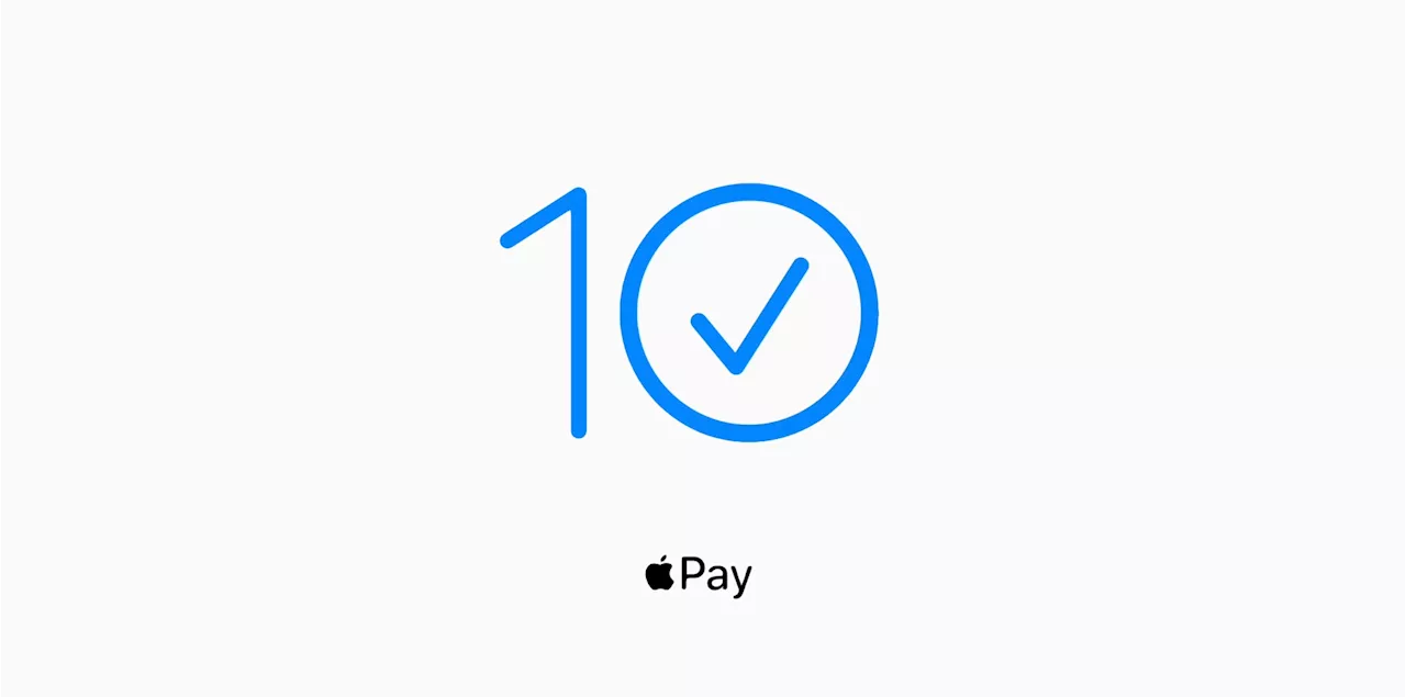 Apple celebrates 10 years of Apple Pay with new features and more payment methods