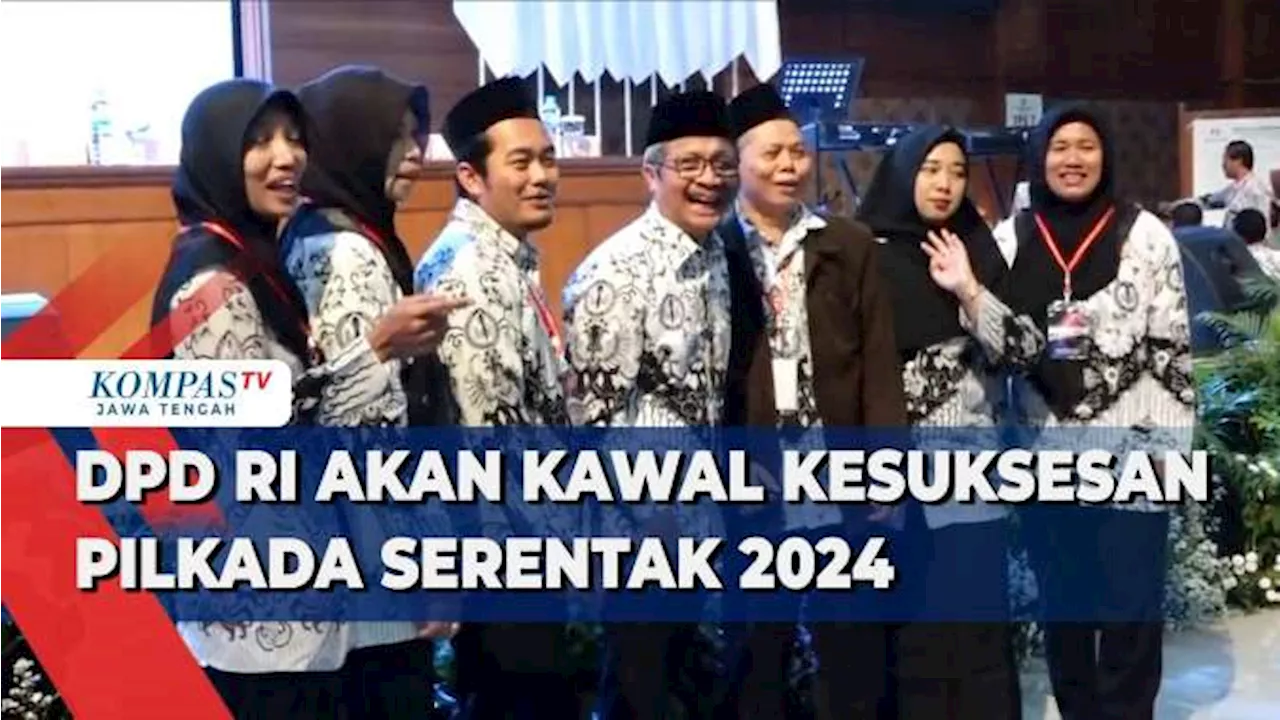 DPD RI akan Kawal Kesuksesan Pilkada Serentak 2024