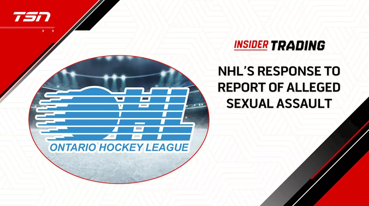 NHL Responds To Allegations Of Sexual Assault By OHL Players