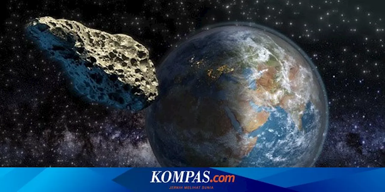 Peneliti Sebut Ada 14 Asteroid yang Berpotensi Bikin Kiamat di Bumi