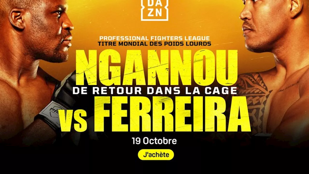 Bon plan DAZN : suivez le combat Francis Ngannou – Renan Ferreira en streaming