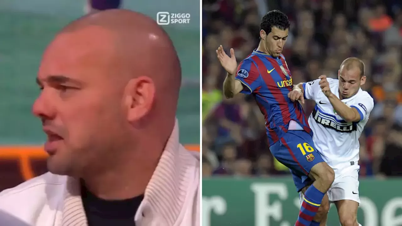 Wesley Sneijder tears into Sergio Busquets and calls him 'an absolute crybaby' in remarkable outburst