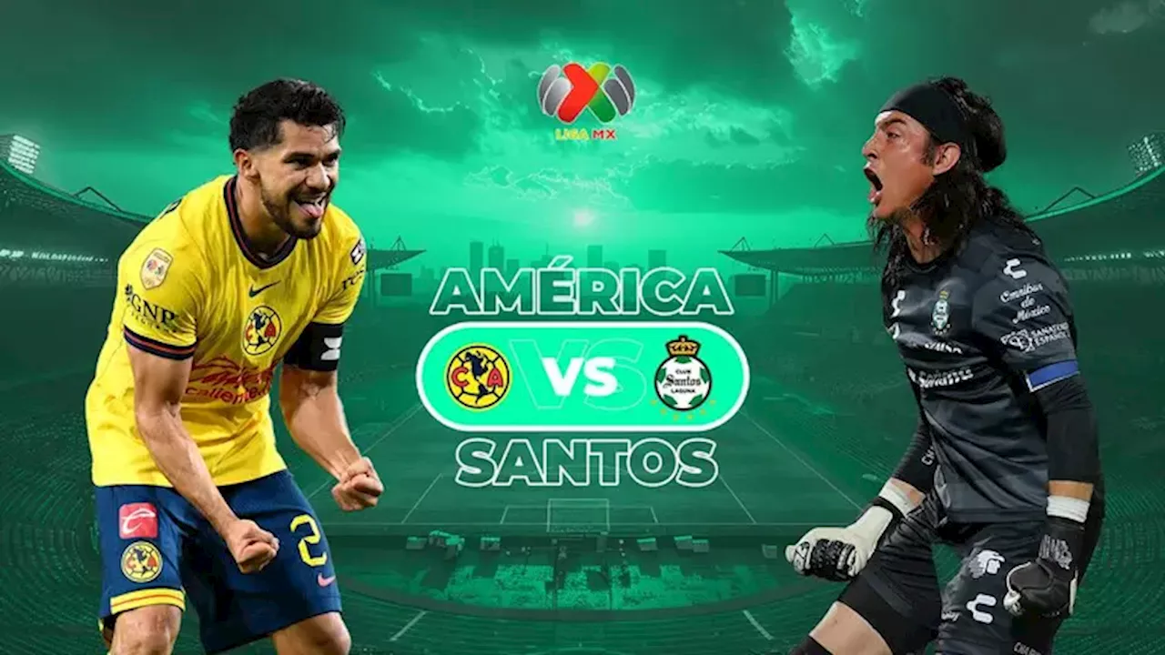 Horario y dónde ver el América vs. Santos de Liga MX Apertura 2024