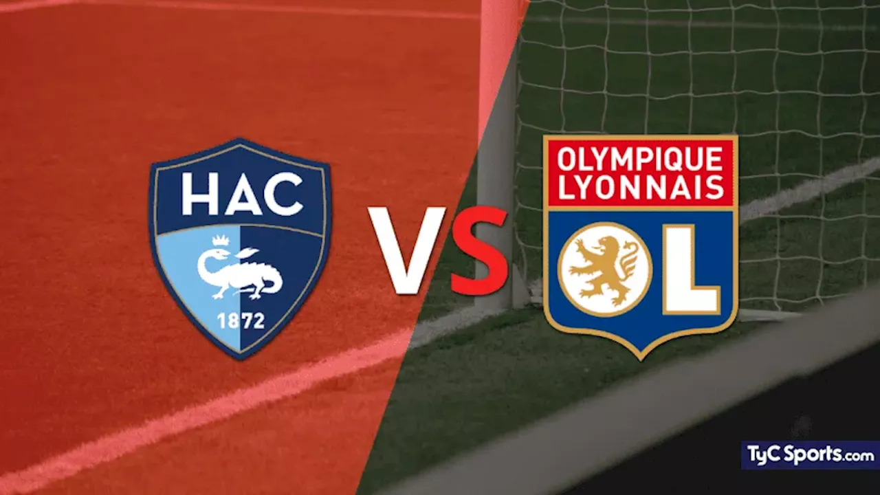 Le Havre AC vs. Olympique Lyon en vivo: seguí el partido minuto a minuto