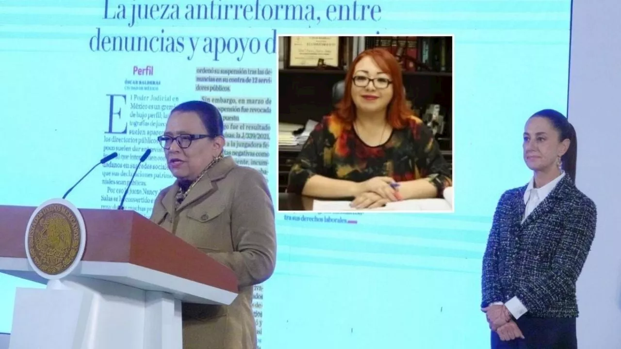 Exhiben a jueza Nancy Juárez en mañanera; el Poder Judicia es quien defende al pueblo, responde