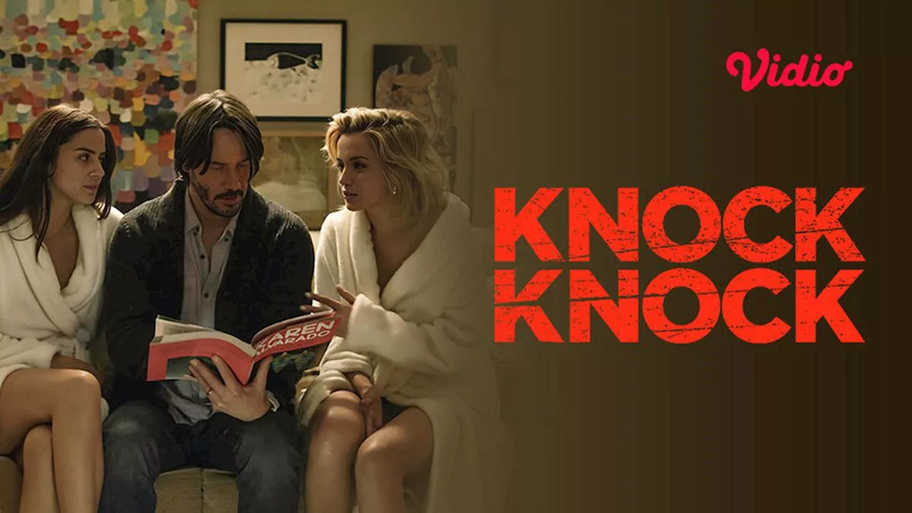 Knock Knock: Film Thriller Mencekam yang Diperankan Oleh Bintang Terkenal Keanu Reeves