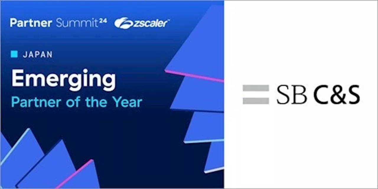 SB C&S、Zscaler Partner Summit 2024 Tokyoにおいて「Emerging Partner of the Year」を受賞