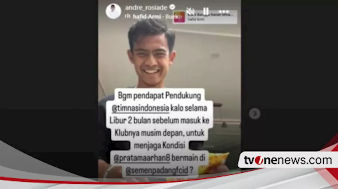 Pratama Arhan Ditawari Mertua Main di Semen Padang FC, Netizen Kesal Andre Rosiade 'Setir' Karier Menantunya..