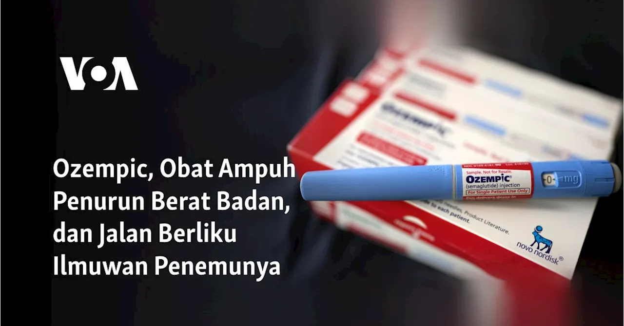 Ozempic, Obat Ampuh Penurun Berat Badan, dan Jalan Berliku Ilmuwan Penemunya