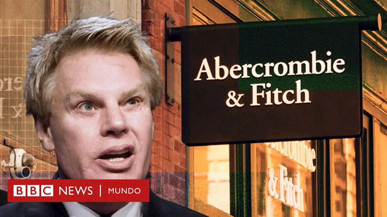 Abercrombie & Fitch: arrestan al ex director ejecutivo de la compañía por tráfico sexual tras la investigación de la BBC