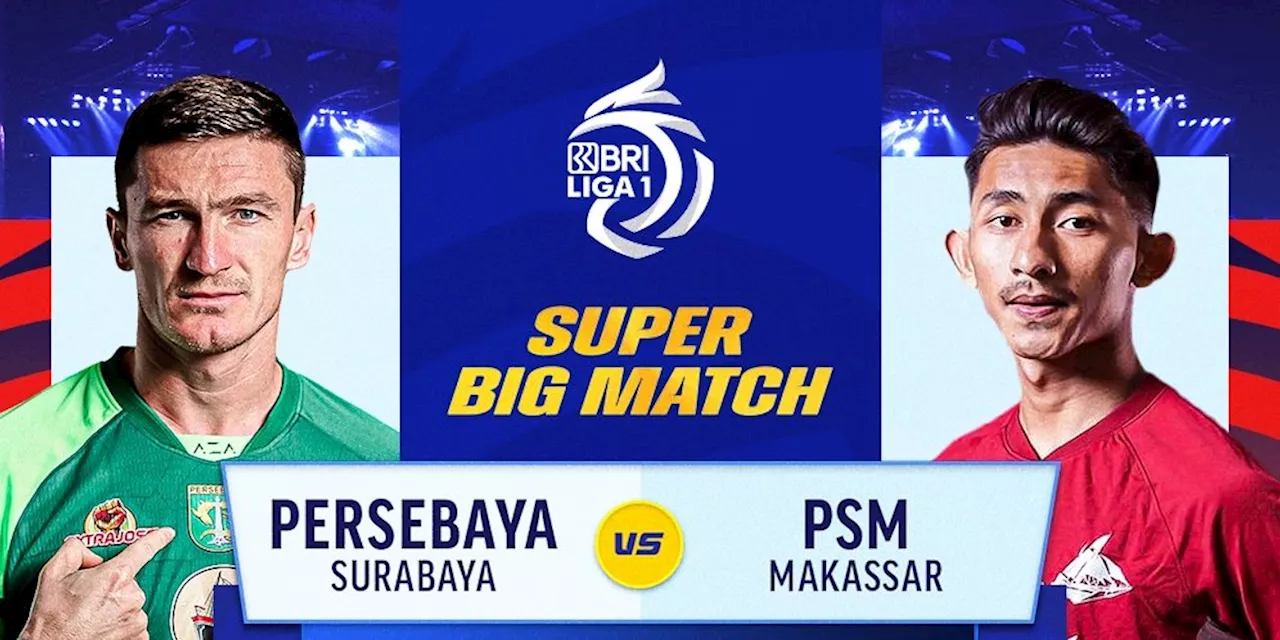 Link Siaran Langsung Big Match BRI Liga 1: Persebaya vs PSM Matchweek 9 di Vidio