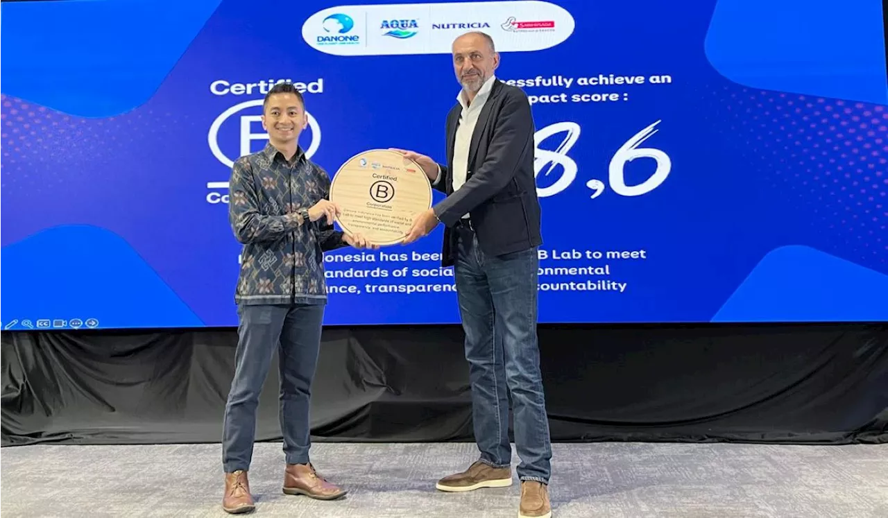 Berkomitmen Bangun Bisnis Berkelanjutan, Danone Indonesia Raih Sertifikasi B Corp