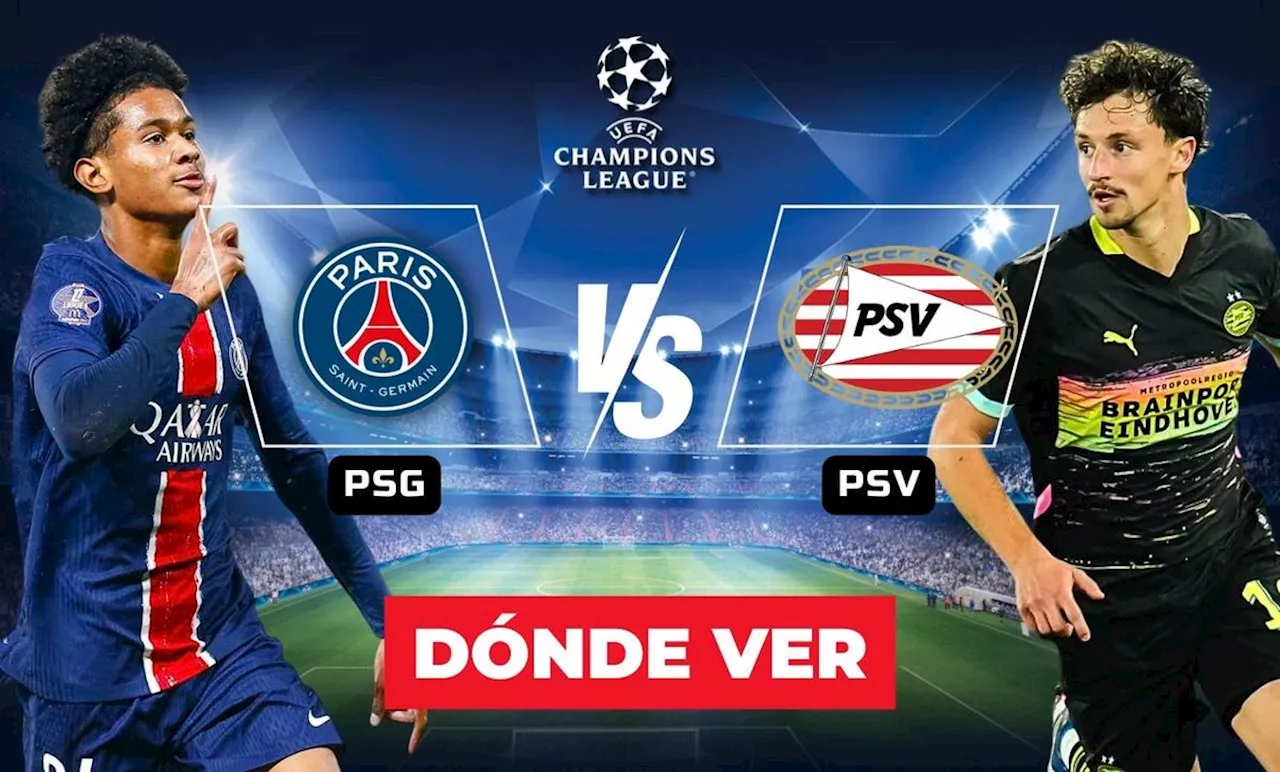 Dónde VER PSG vs. PSV: Horario y CANAL hoy de Champions League 2024