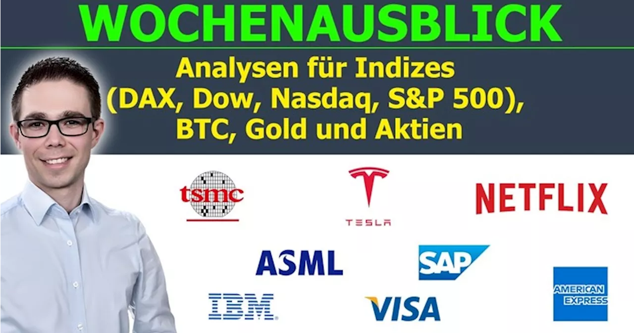 Aktien, Bitcoin, Gold, Indizes: Wochenausblick Börse zu DAX, Dow, Tesla, Netflix, SAP, TSMC & Co.