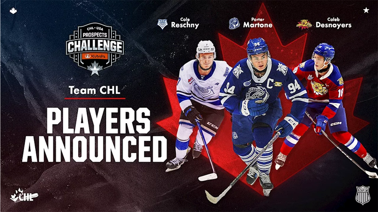 Martone, Misa headline Team CHL for CHL/USA Prospects Challenge