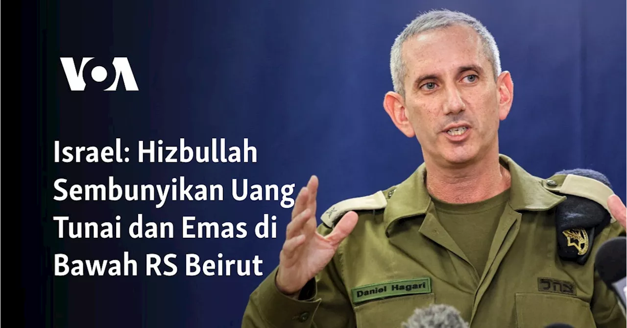 Israel: Hizbullah Sembunyikan Uang Tunai dan Emas di Bawah RS Beirut