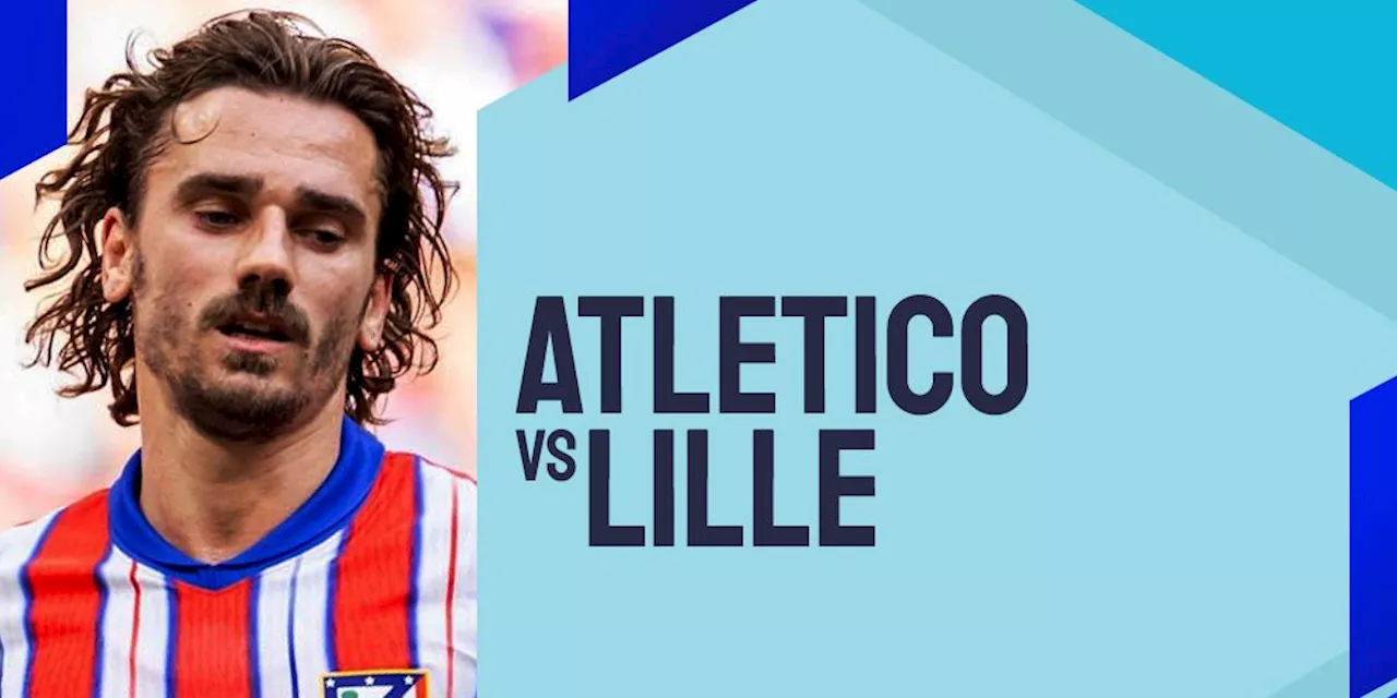 Link Live Streaming Atletico Madrid vs Lille