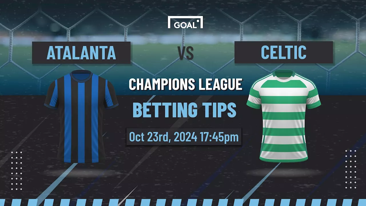 Atalanta vs Celtic Predictions and Betting Tips: Celtic looking to avoid more European misery