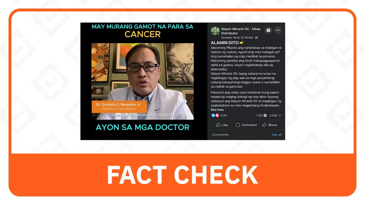 FACT CHECK: Filipino doctor’s name, video, used in ‘miracle oil’ cancer cure ad