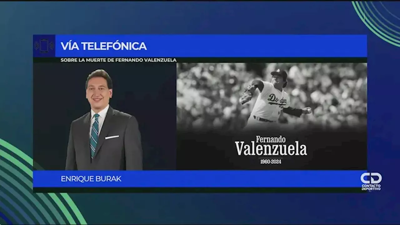 Burak recuerda el legado de Fernando Valenzuela: El mexicano que conquistó Estados Unidos