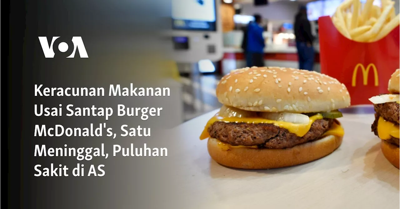 Keracunan Makanan Usai Santap Burger McDonald's, Satu Meninggal dan Puluhan Sakit di AS